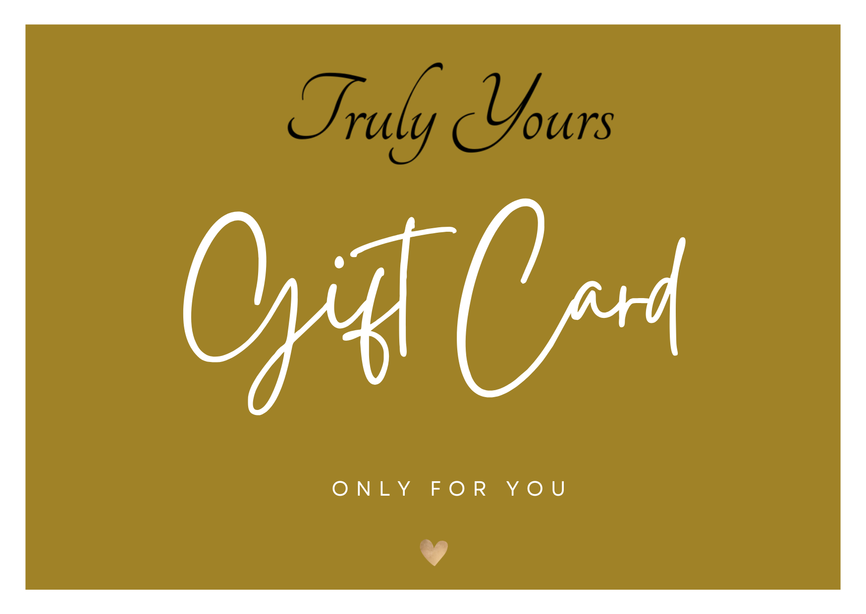 Truly Yours Gift Card